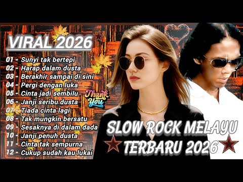 SLOW ROCK MELAYU TERBARU 2026💔Sunyi Tak Bertepi//Cocok Untuk Menemani Perjalanan Dan Santai 