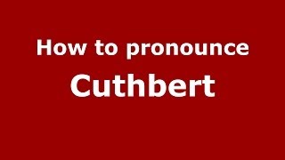 How to pronounce Cuthbert