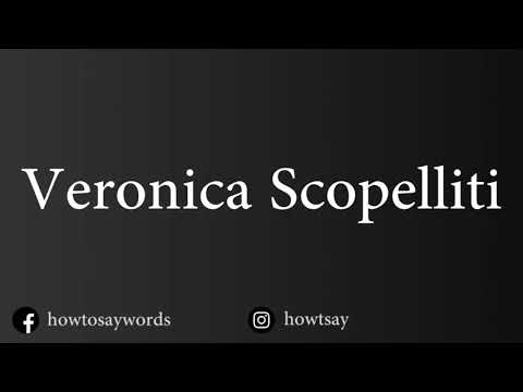 How To Pronounce Veronica Scopelliti