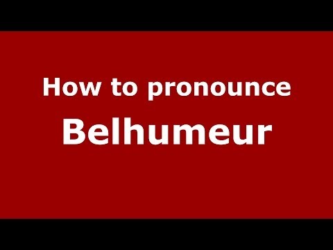 How to pronounce Belhumeur (French/France) - PronounceNames.com