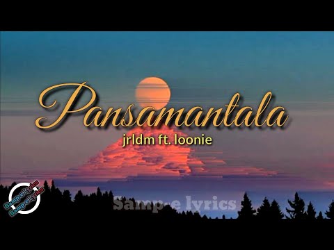 Pansamantala - jrldm ft. Loonie (samp-e lyrics) #pansamantalalyrics #jrldmloonie #pansamantala