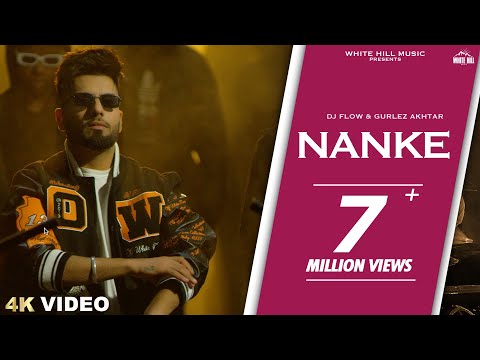 DJ Flow : Nanke (Full Video) Go With The Flow | Sukh E | Gurlez Akhtar