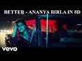 Ananya Birla - Better (8D Version)