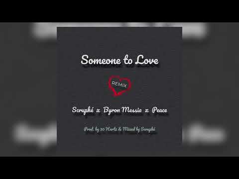 Someone to Love (by Scruphé, Byron Messia & Peace) [Prod by 30 Hertz]