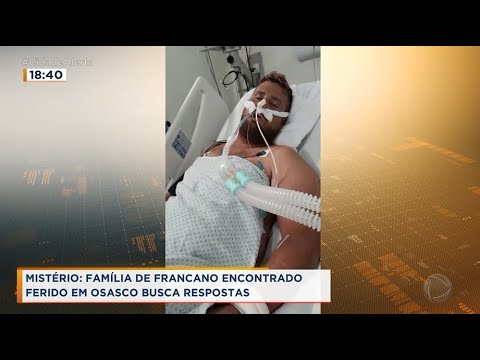 Mistério: família de francano encontrado ferido em Osasco busca respostas