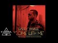 Come With Me Daddy Yankee (Ft. Prince Royce Adrienne Bailon & Elijah King)