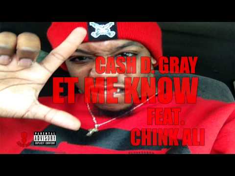 Ca$h D. Gray - Let Me Know feat. Chink Ali (Prod. Doe Boy)