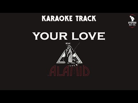 Alamid | Your Love 🎤HQ Karaoke🎤