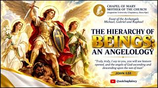 THE HIERARCHY OF BEINGS AN ANGELOLOGY  TUESDAY REFLECTION  THE ARCHANGELS F  AUI CHAPLAINCY