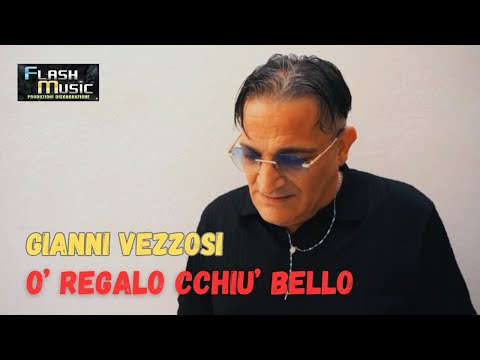 Gianni Vezzosi - O' Regalo Cchiu' Bello ( Video Ufficiale 2025 )