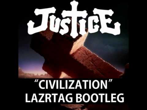 Justice - Civilization (LAZRtag Bootleg Mix)