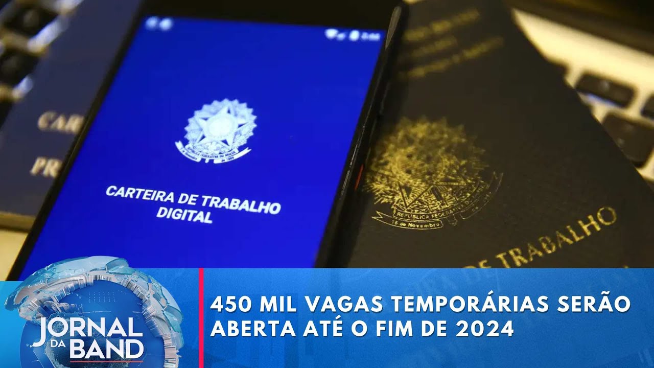 Oportunidade: 450 mil vagas temporárias serão aberta até o fim de 2024 | Jornal da Band