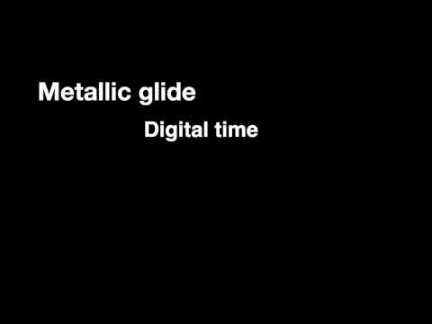 Metallic glide - Digital time