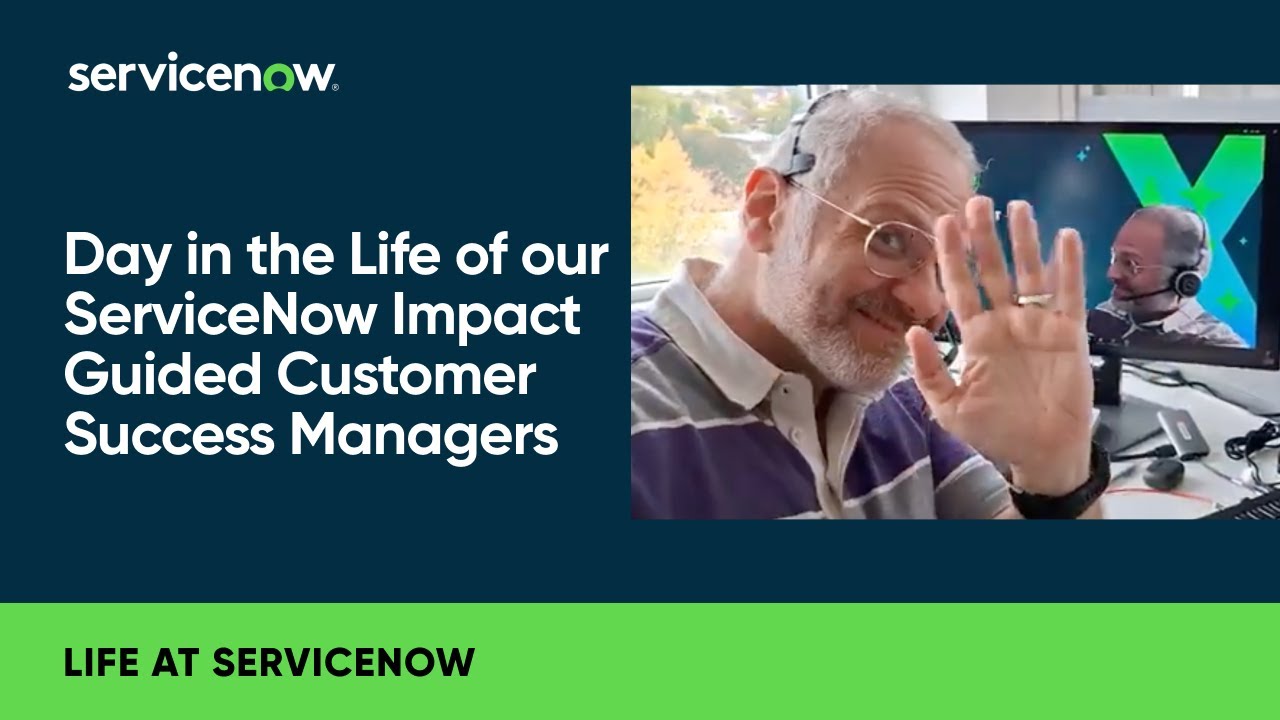 Day in the Life of our ServiceNow Impact Guided Customer Success ...