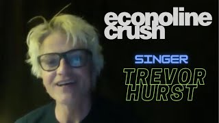 Econoline Crush Trevor Hurst (June 15 &#39;20)!