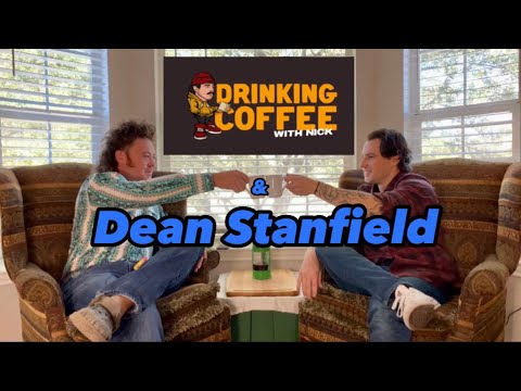 Drinking Coffee with Nick Ft. Dean Stanfield (Episode. 56)