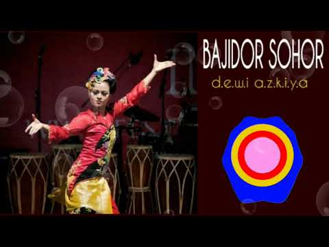 Dewi Azkiya - Bajidor Sohor