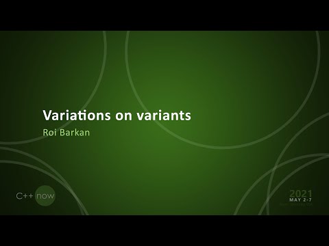 Variations on variants - Roi Barkan - [CppNow 2021]
