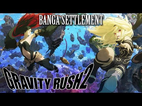 Gravity Rush 2 OST Banga Settlement #1