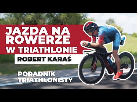 Triathlon - Cycling. What You Need to Know? Robert Karaś - Olimp Sport Nutrition