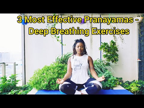 3 Most Effective Pranayamas - Deep Breathing Exercises - with detailed explanation for beginners