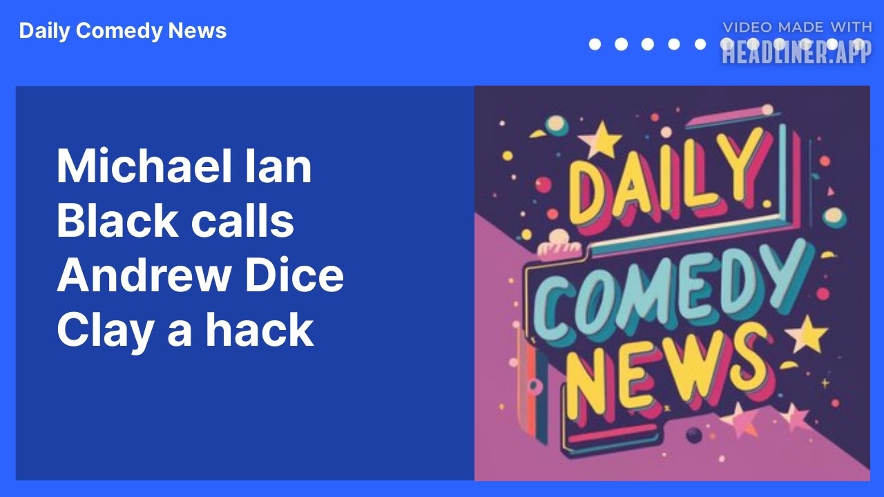 Michael Ian Black calls Andrew Dice Clay a hack