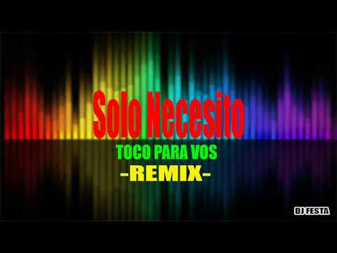 SOLO NECESITO-REMIX- DJ festa #TOCOPARAVOS