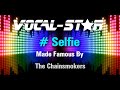 The Chainsmokers - #Selfie (Karaoke Version) with Lyrics HD Vocal-Star Karaoke
