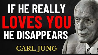When a Man Truly Loves You, He’ll Do This... and Then Disappear | Carl Jung
