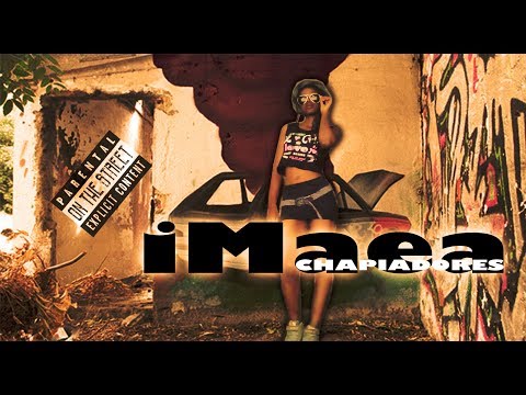 IMAEA - CHAPIADORES (FUNK TRAP BOLIVIANO)