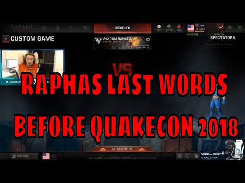 Raphas last words on his stream before QuakeCon 2018
