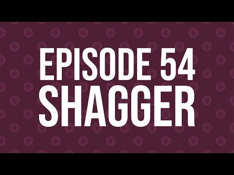 Episode 54 - Shagger