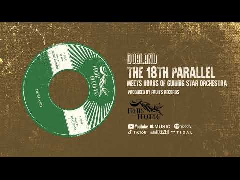 The 18th Parallel meets Horns of Guiding Star Orchestra - Dubland [Official Audio]