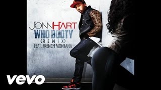 Jonn Hart - Who Booty (Remix) (audio) ft. French Montana
