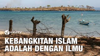 Download lagu Kebangkitan Islam adalah dengan Ilmu - Ustadz Abdullah Taslim, M.A. - 5 Menit yang Menginspirasi mp3