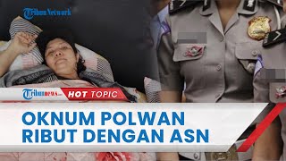 Duduk Perkara Dugaan Oknum Polwan Aniaya ASN di Medan kerena Mau Dilaporkan ke Kapolda Sumut