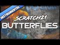 Scratch21 - Butterflies [Instrumental] 