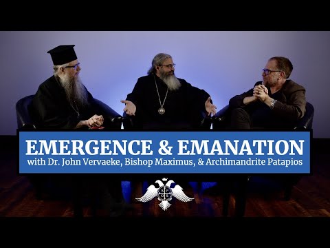 Emergence and Emanation—Part 1 | Dr. John Vervaeke, Bishop Maximus, and Archimandrite Patapios