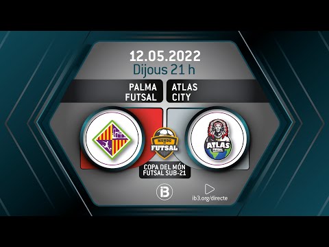 COPA DEL MÓN FUTSAL SUB-21 // PALMA FUTSAL - ATLAS CITY