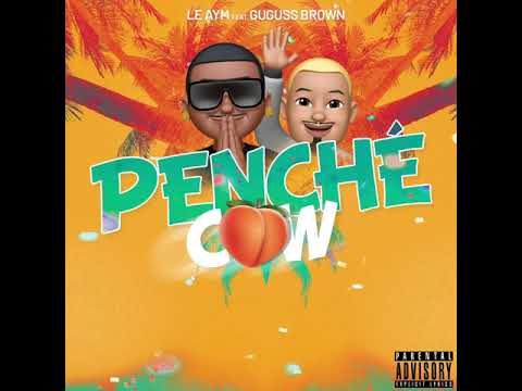 Le Aym feat Guguss Brown - Penché Côw