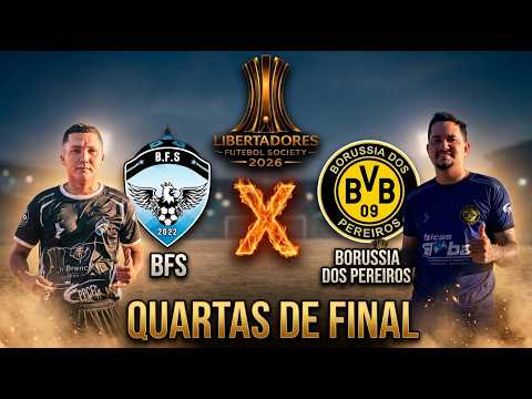 BFS X BORUSSIA DOS PEREIROS - QUARTAS DE FINAL - COPA LIBERTADORES DE FUTEBOL SOCIETY 2026