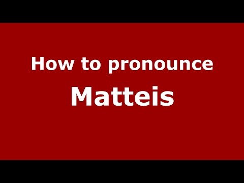 How to pronounce Matteis (Brazilian Portuguese/Brazil)  - PronounceNames.com