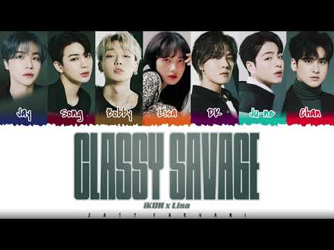 iKON x LISA - 'CLASSY SAVAGE' Lyrics [Color Coded_Han_Rom_Eng]