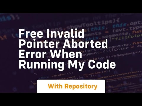 Free Invalid Pointer Aborted Error When Running My Code
