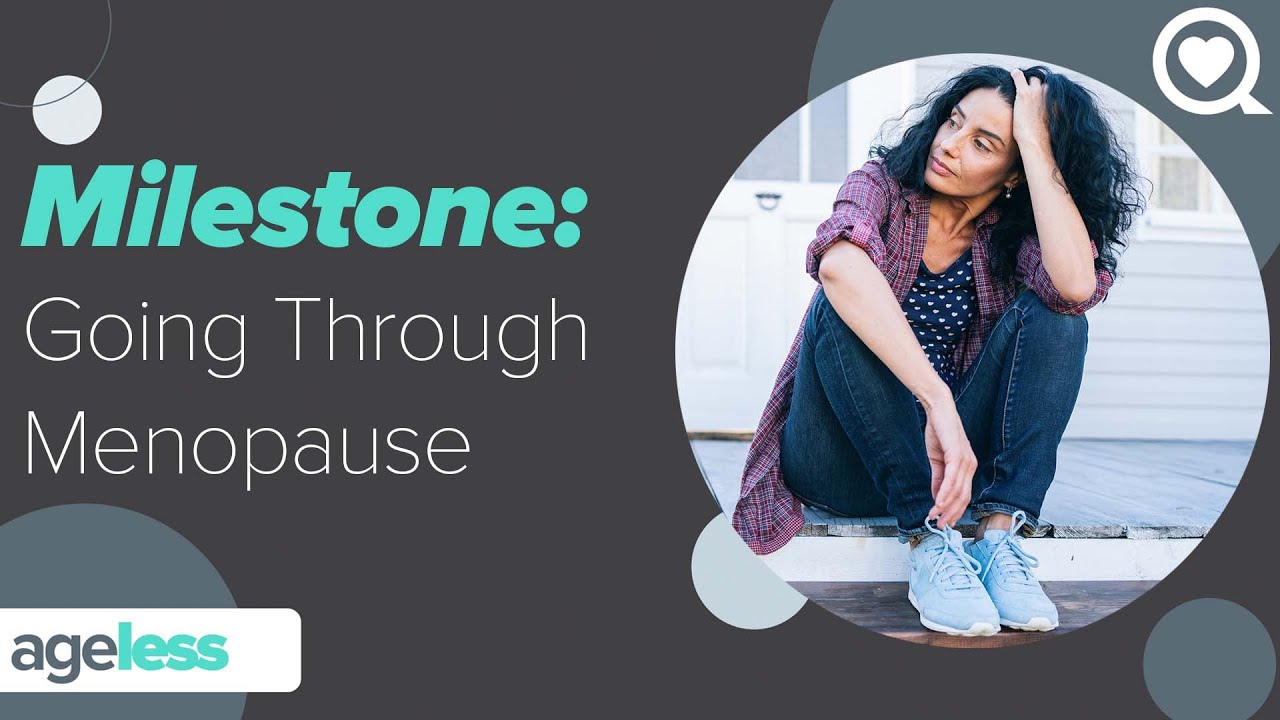 Milestone: Going Through Menopause