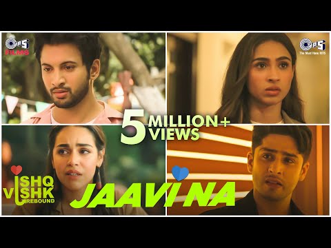 Jaavi Na | Ishq Vishk Rebound|Rohit, Pashmina, Jibraan, Naila|@DarshanRavalDZ,Jasleen,Rochak,Kumaar