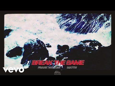 Frank Walker, MATTN - Break The Same