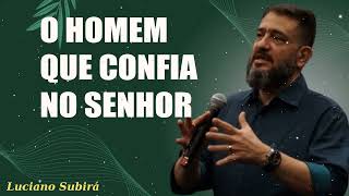 [SUB12] O HOMEM QUE CONFIA NO SENHOR - Luciano Subirá