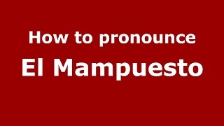 How to pronounce El Mampuesto