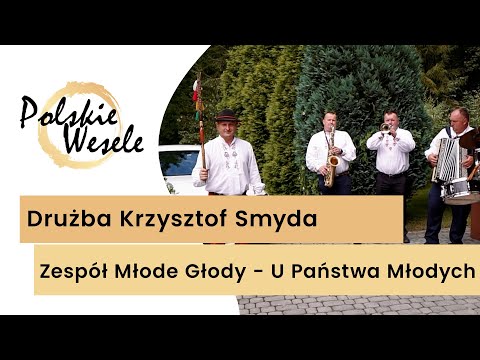 Drużba Krzysztof Smyda i zespół Młode Głody - Przyśpiewki weselne, wesele u Państwa Młodych! Polskie